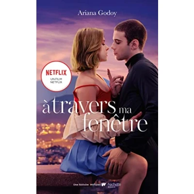 Abbildung von À travers ma fenêtre Le roman à l&#039;origine du film Netflix