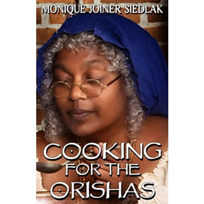 Abbildung von Cooking For The Orishas (African Spirituality Beliefs and Practices, Band 3)