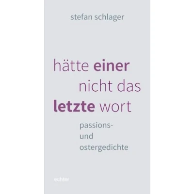 Abbildung von hätte einer nicht das letzte wort: passions und ostergedichte