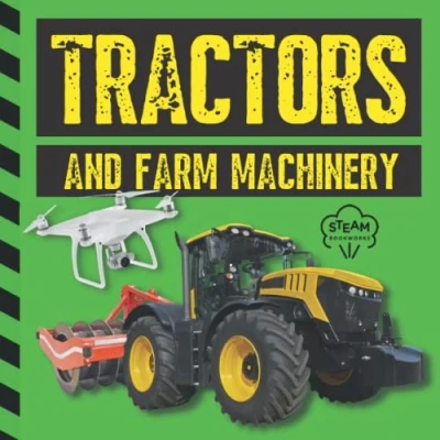 Abbildung von Tractors and Farm Machinery: A STEM (Science, Technology, Engineering, Mathematics) Book for Kids (STEM Books Kids)