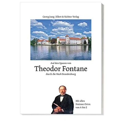 Abbildung von Auf den Spuren von Theodor Fontane durch die Mark Brandenburg: Mit allen wichtigen Orten A bis Z