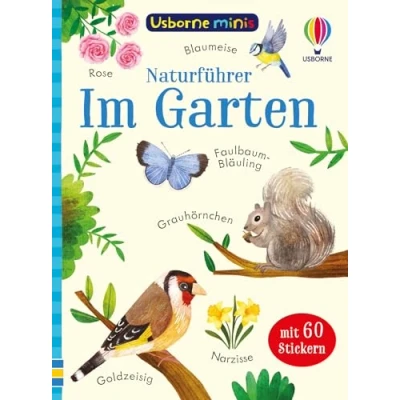 Abbildung von Usborne Minis Naturführer: im Garten: Pflanzen und Tiere Garten entdecken, mit 60 Stickern Bestimmungsbüchlein für Kinder ab 6 Jahren (Usborne Reihe)