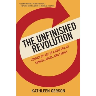 Abbildung von The Unfinished Revolution: Coming of Age in a New Era Gender, Work, and Family