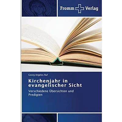 Abbildung von Kirchenjahr in evangelischer Sicht: Verschiedene Übersichten und Predigten