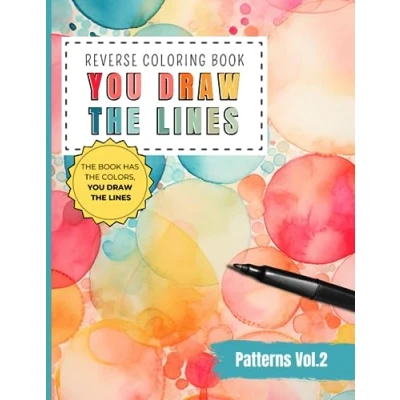 Abbildung von Reverse Coloring book You Draw the Lines: Patterns For adults vol.2 35 Unique Color Pages To Add Your Own Drawings, Doodles, ... of Diverse (Reverse Books)
