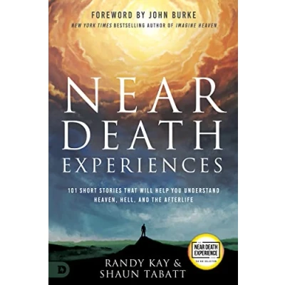 Abbildung von Near Death Experiences: 101 Short Stories That Will Help You Understand Heaven, Hell, and the Afterlife (An NDE Collection)