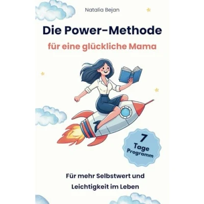 Abbildung von Die Power Methode für eine glückliche Mama: 7 Tage Programm mehr Selbstwert und Leichtigkeit im Leben
