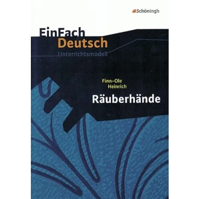 Abbildung von EinFach Deutsch Unterrichtsmodelle: Finn Ole Heinrich: Räuberhände: Gymnasiale Oberstufe