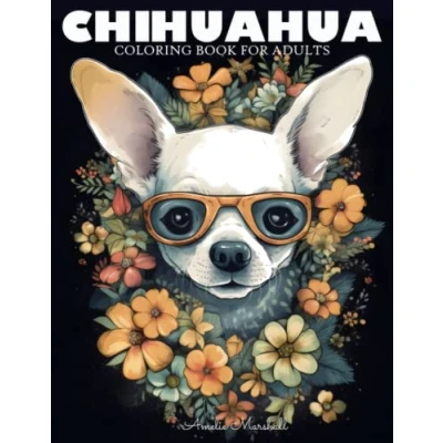 Abbildung von Chihuahua Coloring Book: A Funny Dog Lovers Book For Adults