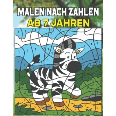Abbildung von Malen nach Zahlen ab 7 Jahren: Niedliches Tier Malbuch für Kinder im Alter von 4 8 12 (Mal und Aktivitätsbücher Kinder)