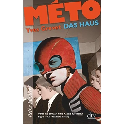 Abbildung von MÉTO Das Haus: Nominiert für den Deutschen Jugendliteraturpreis 2013, Kategorie Jugendbuch. Jugendbuch des Monats der Akademie Kinder ... junge Leser&#039;, April 2012 (Reihe Hanser)