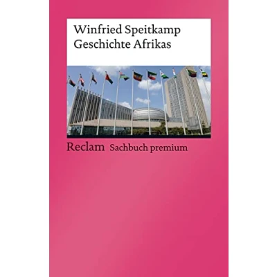 Abbildung von Geschichte Afrikas: Speitkamp, Winfried Erläuterungen, Analysen und Basiswissen 14256 Aktual. erw. Ausgabe 2023 (Reclams Universal Bibliothek)