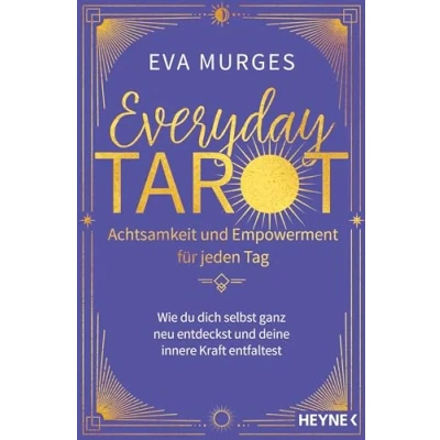 Abbildung von Everyday Tarot Achtsamkeit und Empowerment für jeden Tag: Wie du dich selbst ganz neu entdeckst deine innere Kraft entfaltest