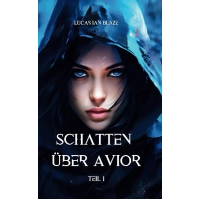 Abbildung von Schatten über Avior: Ein fantastisches Science Fiction Abenteuer um Freiheit und die Kraft der Liebe in einer bedrohlichen Welt. Teil 1