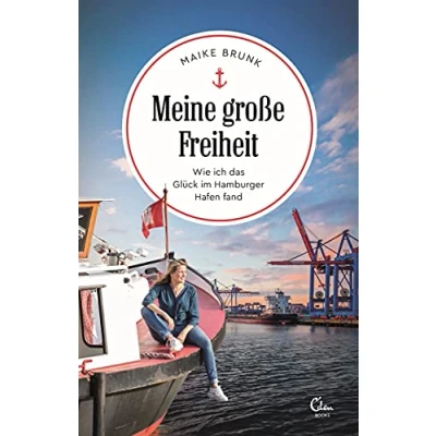 Abbildung von Meine große Freiheit: Wie ich das Glück im Hamburger Hafen fand (Sehnsuchtsorte, Band 13)