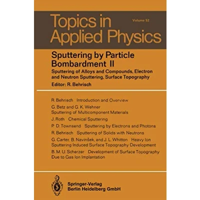 Abbildung von Sputtering by Particle Bombardment II: of Alloys and Compounds, Electron Neutron Sputtering, Surface Topography (Topics in Applied Physics, Band 52)