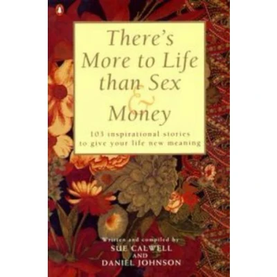 Abbildung von There&#039;s More to Life Than Sex And Money