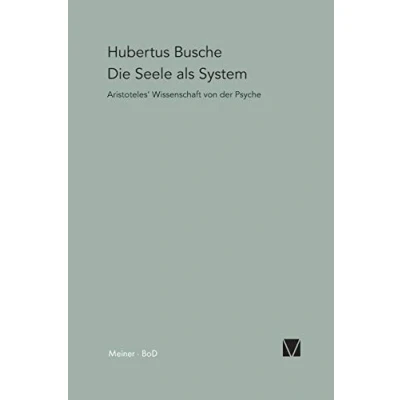 Abbildung von Die Seele als System: Aristoteles&#039; Wissenschaft von der Psyche (Paradeigmata)