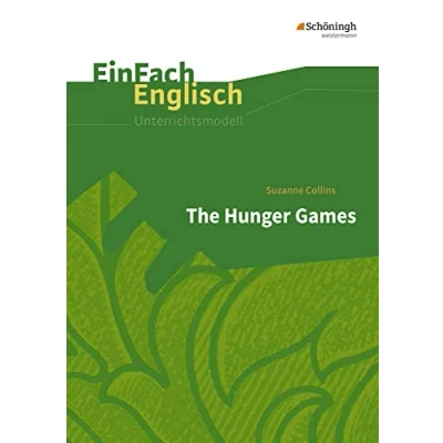 Abbildung von EinFach Englisch Unterrichtsmodelle: Suzanne Collins: The Hunger Games (EinFach Unterrichtsmodelle für die Schulpraxis)