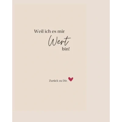 Abbildung von Weil ich es mir Wert bin!: Zurück zu Dir.