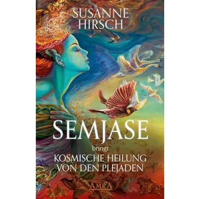Abbildung von SEMJASE bringt Kosmische Heilung von den Plejaden: Botschaften &amp; Meditationen