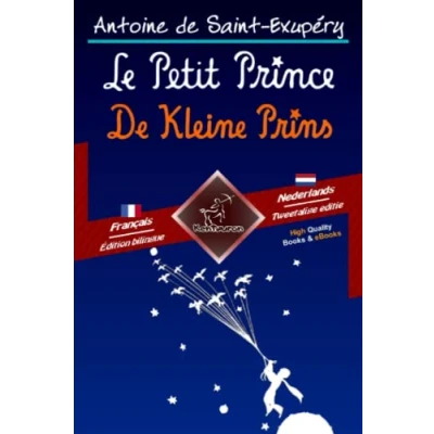 Abbildung von le Petit Prince De Kleine Prins: Bilingue avec texte parallèle Tweetalig met parallelle tekst: Français Néerlandais / Frans Nederlands