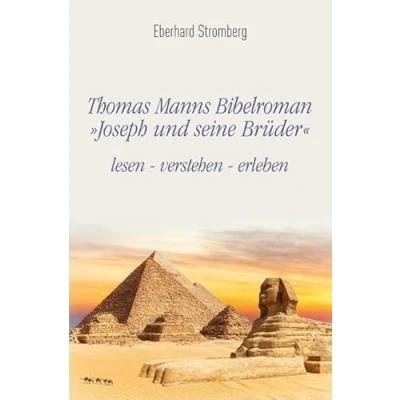 Abbildung von Thomas Manns Bibelroman Joseph und seine Brüder: lesen verstehen erleben