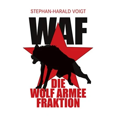 Abbildung von WAF: Die Wolf Armee Fraktion
