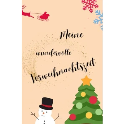 Abbildung von Dein wundervolles Vorweihnachtsbuch: Ein tolles Mitmachbuch für Klein und Groß über 140 Seiten voller Diy Anleitungen, Rezepten, Rätseln, Geschichten, Gedichten einer Menge Ausmalbildern