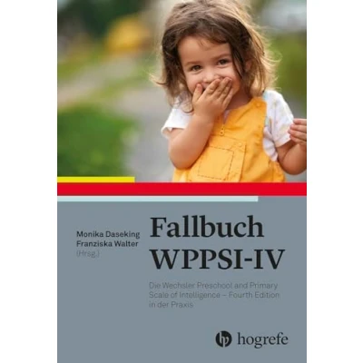 Abbildung von Fallbuch WPPSI IV: Die Wechsler Preschool and Primary Scale of Intelligence Fourth Edition in der Praxis