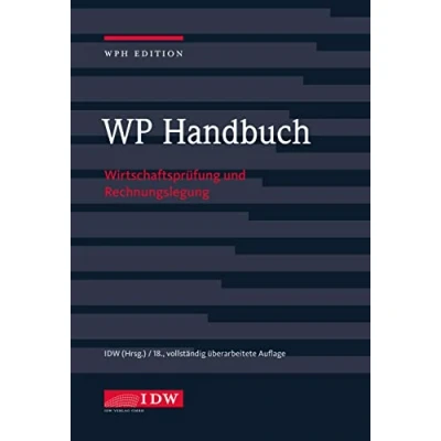 Abbildung von WP Handbuch, 18. Auflage: Wirtschaftsprüfung und Rechnungslegung (IDW WPH Edition: Rechnungslegung)