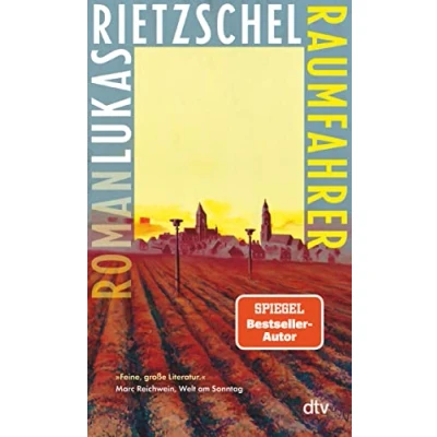 Abbildung von Raumfahrer: Roman »Feine, große Literatur.« Welt am Sonntag