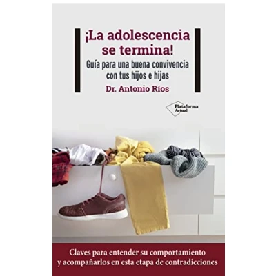Abbildung von ¡La adolescencia se termina!: Guía para una buena convivencia con tus hijos e hijas