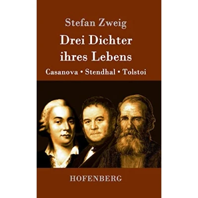 Abbildung von Drei Dichter ihres Lebens: Casanova, Stendhal, Tolstoi