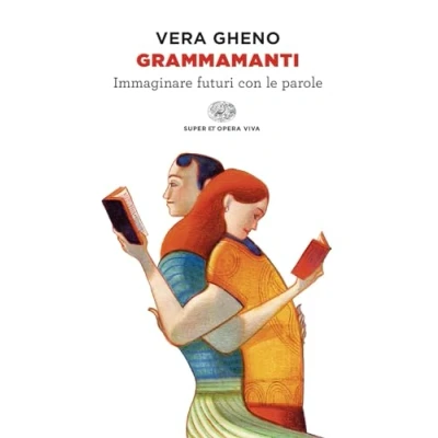 Abbildung von Grammamanti. Immaginare futuri con le parole (Super ET. Opera viva)