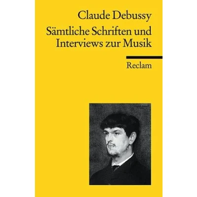 Abbildung von Sämtliche Schriften und Interviews zur Musik (Reclams Universal Bibliothek)
