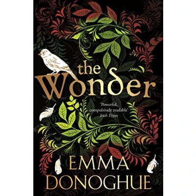 Abbildung von the Wonder: Nominiert: Bord Gáis Energy Eason Novel of Year 2016, Kerry Group Irish Award 2017, International Dublin Literary 2018