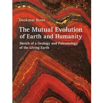 Abbildung von the Mutual Evolution of Earth and Humanity: Sketch a Geology Paleontology Living