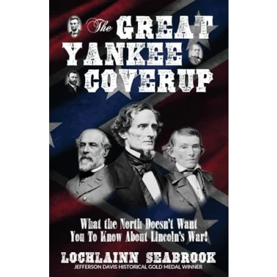 Abbildung von the Great Yankee Coverup: What North Doesn&#039;t Want You to Know About Lincoln&#039;s War!