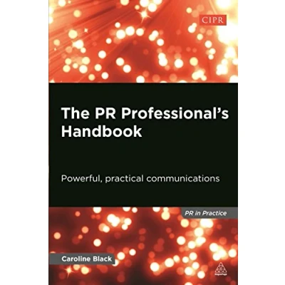 Abbildung von The PR Professional&#039;s Handbook: Powerful, Practical Communications (PR In Practice)