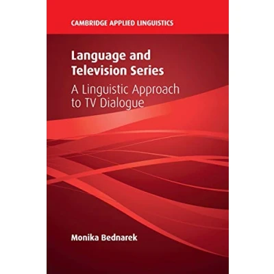 Abbildung von Language and Television Series: A Linguistic Approach to TV Dialogue (Cambridge applied Linguistics)