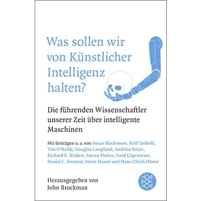 Abbildung von Was sollen wir von Künstlicher Intelligenz halten?: Die führenden Wissenschaftler unserer Zeit über intelligente Maschinen