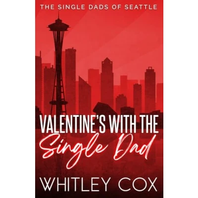 Abbildung von Valentine&#039;s with the Single Dad (The Dads of Seattle, Band 7)