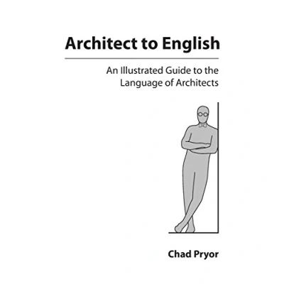 Abbildung von Architect to English: An Illustrated Guide the Language of Architects