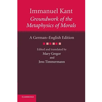 Abbildung von Immanuel Kant: Groundwork of the Metaphysics Morals: A German English Edition (Cambridge Kant Edition)