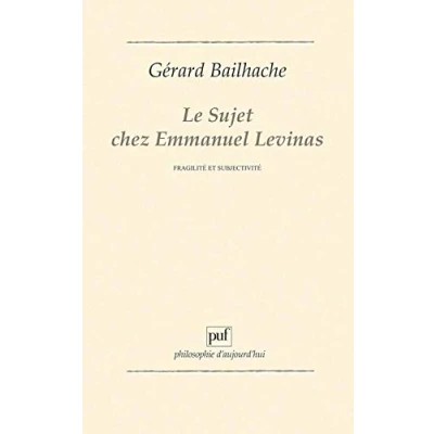 Abbildung von Le sujet chez Emmanuel Levinas: Fragilité et subjectivité