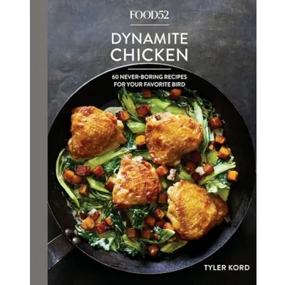 Abbildung von Food52 Dynamite Chicken: 60 Never Boring Recipes for Your Favorite Bird [A Cookbook] (Food52 Works)