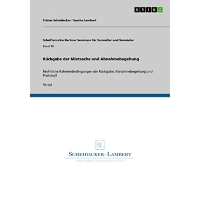 Abbildung von Rückgabe der Mietsache und Abnahmebegehung: Rechtliche Rahmenbedingungen Rückgabe, Abnahmebegehung Protokoll