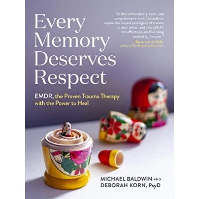 Abbildung von Every Memory Deserves Respect: EMDR, the Proven Trauma Therapy with Power to Heal