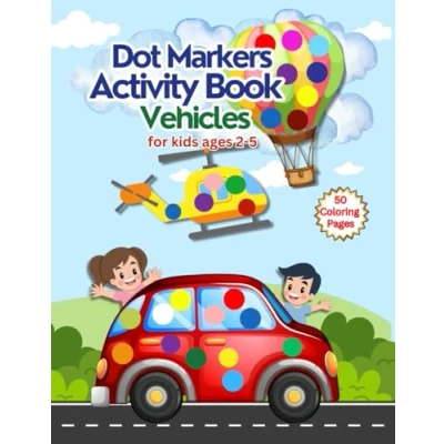 Abbildung von Dot Markers Activity Book Vehicles for Kids ages 2 5 years: Easy with Kids: Marker